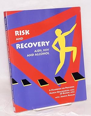 Risk and Recovery: AIDS, HIV and alcohol, a handbook for providers