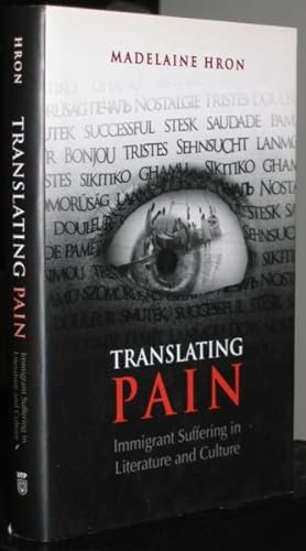 Translating Pain: Immigrant Suffering in Literature and Culture