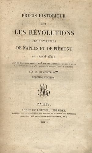 Précis historique sur les révolutions des royaumes de Naples et de Piémont en 1820 et 1821; suivi...