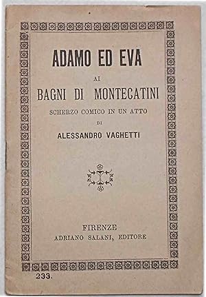 Adamo ed Eva ai Bagni di Montecatini. Scherzo comico in un atto.