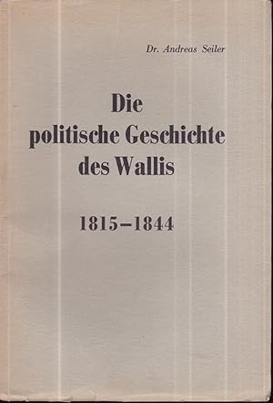 Die politische geschichte des Wallis 1815-1844