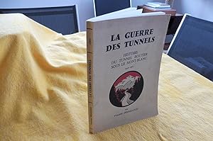 LA GUERRE DES TUNNELS Histoire Du Tunnel Routier Sous Le Mont-Blanc 1946-1965
