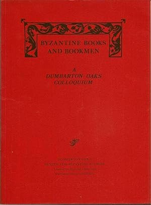 Byzantine Books And Bookmen. A Dumbarton Oaks Colloquium