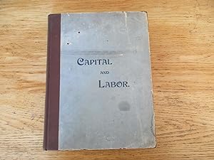 Capital and labor with letters and speeches by eminent men, on protection and free trade and othe...
