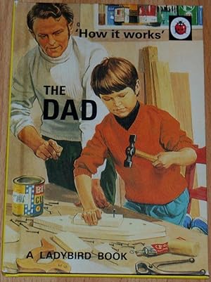 How it Works : The Dad (A Ladybird Book for Grown-ups)
