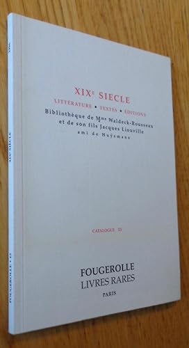 XIXe siècle. Bibliothèque de Mme Waldeck-Rousseau et de son fils Jacques Liouville ami de Huysmans.