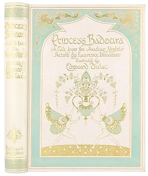 Princess Badoura. A Tale from the Arabian Nights. Retold by Laurence Housman. Illustrated by Edmu...