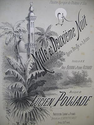 POUJADE Lucien La Mille et Deuxième Nuit Opéra Dédicace Chant Piano 1885