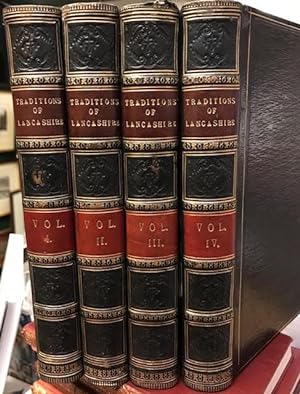 Traditions of Lancashire : Series 1: Volumes 1 and 2. Series 2: Volumes 1 & 2. In four volumes