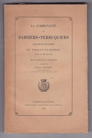 La Communauté des Barbiers Perruquiers Baigneurs-Etuvistes de Nogent le Rotrou avant la Révolution