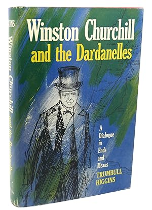 WINSTON CHURCHILL AND THE DARDANELLES