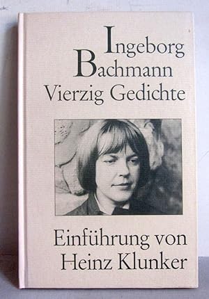 Ingeborg Bachmann - Vierzig Gedichte - Einführung von Heinz Klunker - m. dat. Widmung v. Heinz Kl...