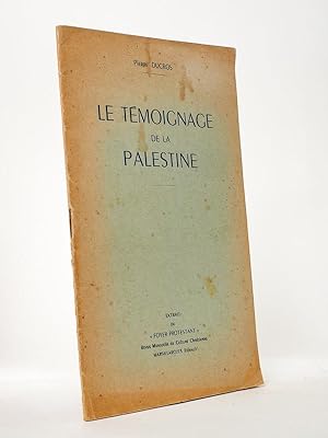 Le témoignage de la Palestine ( Extrait du "Foyer Protestant", Revue mensuelle de Culture chrétie...