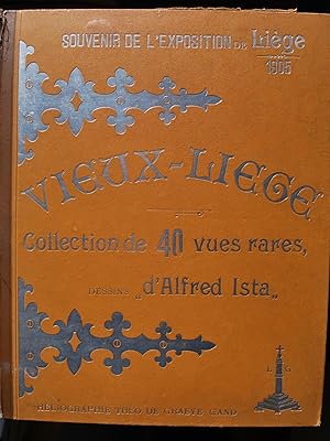 Vieux-Liège. Souvenir de l'Exposition de Liège 1905