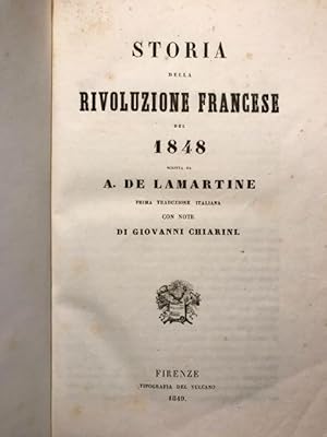 Storia della Rivoluzione Francese del 1848. Prima traduzione italiana con note di Giovanni Chiarini.