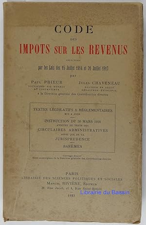 Code des impôts sur les revenus institués par les Lois des 15 Juillet 1914 et 31 Juillet 1917
