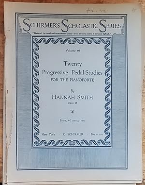 Twenty Progressive Pedal-Studies For The Pianoforte by Hannah Smith - Opus 24 (Schirmer's Scholas...