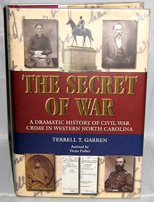 The Secret of War: A Dramatic History of Civil War Crime in Western North Carolina