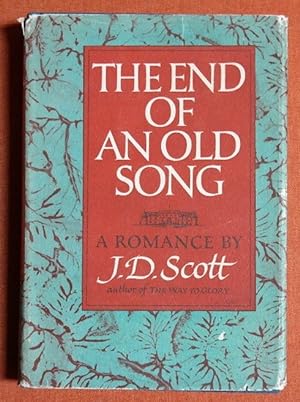 The End of an Old Song: A Romance by Scott, J. D.