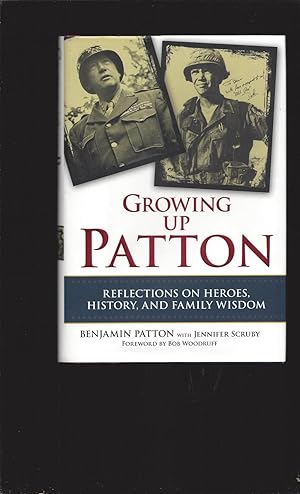 Growing up Patton: Reflections On Heroes, History, And Family Wisdom (Signed)