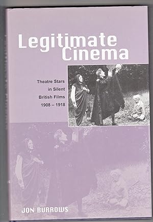 Legitimate Cinema: Theatre Stars in Silent British Films, 1908-1918 (Exeter Studies in Film History)
