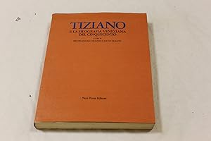 Tiziano e la silografia veneziana del Cinquecento. Neri Pozza Editore 1976 - I.