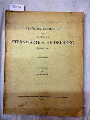 Veröffentlichungen der Badischen Sternwarte zu Heidelberg (Königstuhl) Zehnter Band (10. Bd)