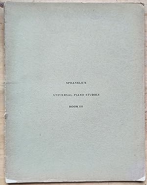 Sprankle's Universal Studies For The Pianoforte (1905)