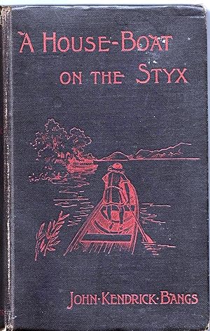 A House-boat on the Styx: Being Some Account of the Divers Doings of the Associated Shades