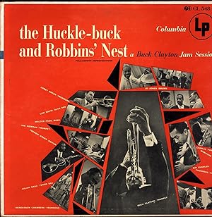 the Huckle-buck and Robbins' Nest a Buck Clayton Jam Session / Full-Length Improvisations (VINYL ...