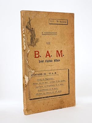 Le B. A. M. Brevet d'Aptitude Militaire - Avantages du " B.A.M. " : Choix du régiment ; Partir dè...