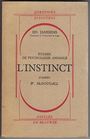 Études de psychologie animale. L'instinct d'après W. McDougall.