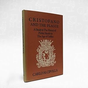Cristofano and The Plague  A Study in The History of Public Health in The Age of Galileo