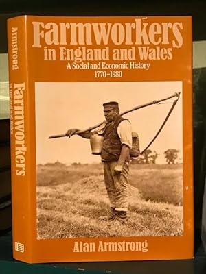 Farmworkers in England and Wales : A Social and Economic History 1770-1980