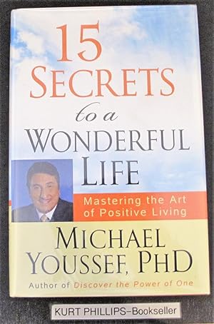 15 Secrets to a Wonderful Life: Mastering the Art of Positive Living (Signed Copy)