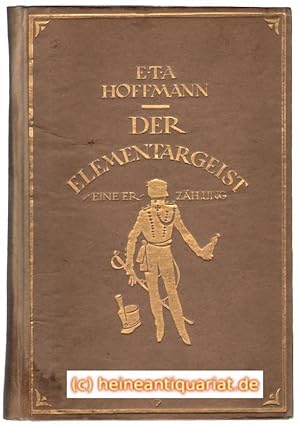 Der Elementargeist. Eine Erzählung von E.T.A. Hoffmann. [Zeichnungen und Buchausstattung sind von...