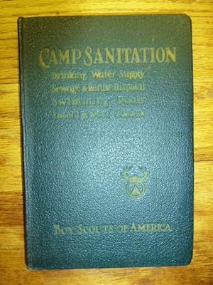 Camp Sanitation- Drinking Water Supply, Sewage and Refuse Disposal, Swimming Pools, Insect and Pe...