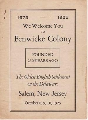 1675-1925: WE WELCOME YOU TO FENWICKE COLONY, FOUNDED 250 YEARS AGO--The Oldest English Settlemen...