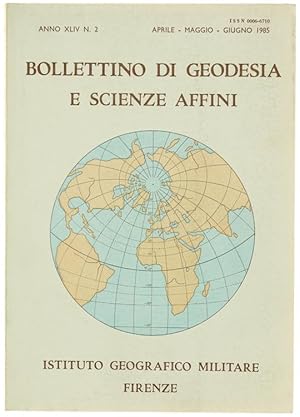 BOLLETTINO DI GEODESIA E SCIENZE AFFINI. Anno XLIV - N. 2 - aprile - maggio - giugno 1985.: