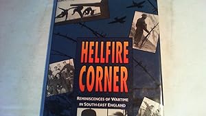 hellfire corner: reminiscences of wartime in south-east england.