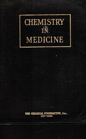 Chemistry in Medicine: a Cooperative Treatise Intended to Give Examples of Progress Made in Medic...