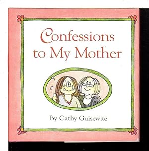 CONFESSIONS TO MY MOTHER.