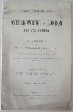 Overcrowding in London and Its Remedy. Fabian Tract No. 103