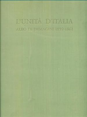 l'unita' d'Italia albo di immagini 1859-1861