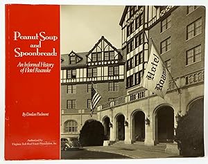 Peanut Soup and Spoonbread: An Informal History of Hotel Roanoke