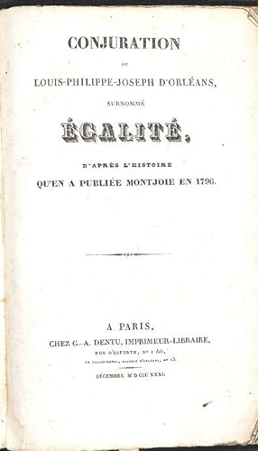 Conjuration de Louis-Philippe-Joseph d'Orléans, surnommé Égalité, d'après l'Histoire qu'en a publ...