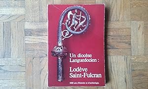 Un diocèse languedocien : Lodève Saint-Fulcran. 1000 ans d'histoire et d'archéologie