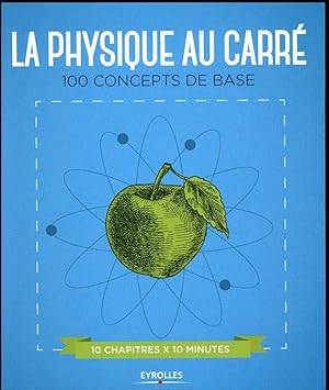 la physique au carré ; 100 concepts de base