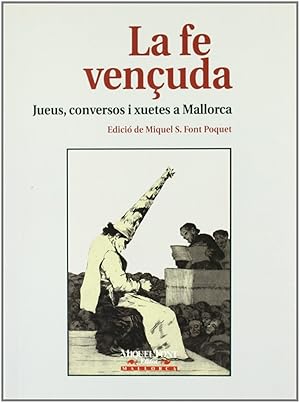 La fe vençuda.jueus,conversos i xuetes.