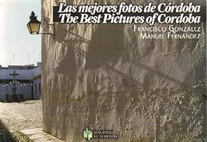 LAS MEJORES FOTOS DE CORDOBA. THE BEST PICTURES OF CORDOBA